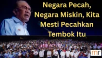 Anwar Ibrahim: Negara Pecah, Rakyat Miskin, Kita Mesti Pecahkan Tembok Itu